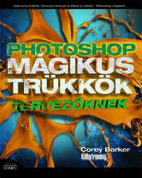 PHOTOSHOP MÁGIKUS TRÜKKÖK TERVEZŐKNEK (2012)
