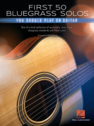 FIRST 50 BLUEGRASS SOLOS YOU SHOULD PLAY - GUITAR (ISBN: 9781540058799)