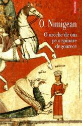 O ureche de om pe o spinare de soarece - O. Nimigean (ISBN: 9789734680863)