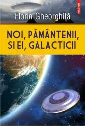 Noi, pământenii, și ei, galacticii (ISBN: 9789734680955)