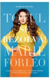 Totul se rezolva! - Marie Forleo (ISBN: 9786067891973)