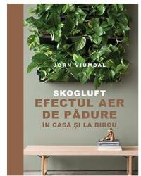 SKOGLUFT. Efectul aer de pădure în casă și la birou (ISBN: 9786067891768)
