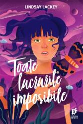 Toate lucrurile imposibile (ISBN: 9786069072127)