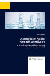 A SZERZŐDÉSEK HATÁSAI HARMADIK SZEMÉLYEKRE (ISBN: 9789632959139)