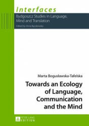 Towards an Ecology of Language, Communication and the Mind - Marta Boguslawska-Tafelska (ISBN: 9783631628737)