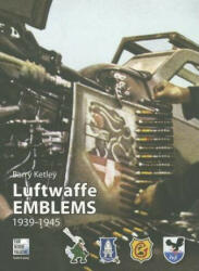 Luftwaffe Emblems 1939-1945 - Barry Ketley (2012)