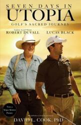 Seven Days in Utopia: Golf's Sacred Journey (2011)