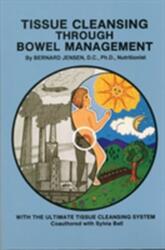 Tissue Cleansing Through Bowel Management (2012)