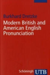 Modern British and American English Pronunciation - Burkhard Dretzke (2008)