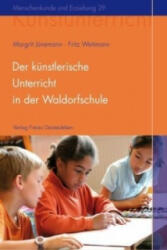 Der künstlerische Unterricht in der Waldorfschule - Margrit Jünemann, Fritz Weitmann (2008)