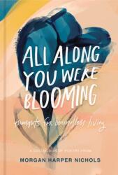 All Along You Were Blooming (ISBN: 9780310454076)
