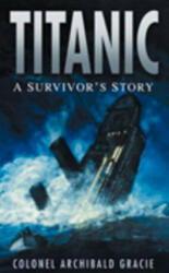 Titanic: A Survivor's Story - Archibald Gracie (2007)