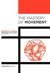 Mastery of Movement - Rudolf Laban (2011)