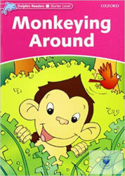 Dolphin Readers Starter Level: Monkeying Around (ISBN: 9780194400770)