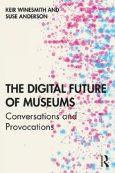 Digital Future of Museums - WINESMITH (ISBN: 9781138589544)