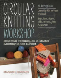 Circular Knitting Workshop - Margaret Radcliffe (2012)