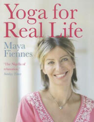 Yoga for Real Life - Maya Fiennes (2012)