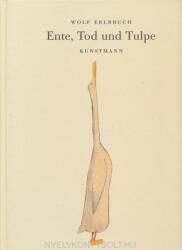Ente, Tod und Tulpe - Wolf Erlbruch (2007)