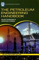 The Petroleum Engineering Handbook: Sustainable Operations (2008)