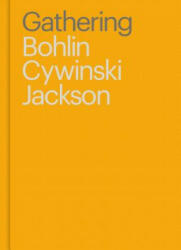Gathering - Sam Lubell, Bohlin Cywinski Jackson (ISBN: 9781943532186)