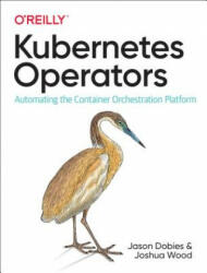 Kubernetes Operators - Josh Wood (ISBN: 9781492048046)