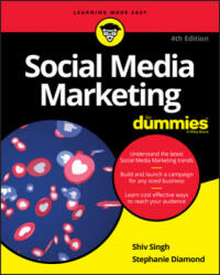 Social Media Marketing For Dummies, 4th Edition - Shiv Singh, Stephanie Diamond (ISBN: 9781119617006)