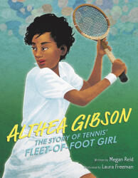 Althea Gibson: The Story of Tennis' Fleet-Of-Foot Girl (ISBN: 9780062851093)
