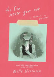 Fire Never Goes Out - Noelle Stevenson (ISBN: 9780062278272)