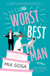 The Worst Best Man - Mia Sosa (ISBN: 9780062909879)