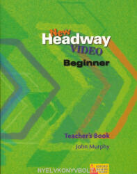 Murphy-Soars-Soars: New Headway Video Beginner Teacher's Book (ISBN: 9780194581790)