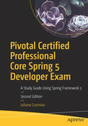 Pivotal Certified Professional Core Spring 5 Developer Exam - Iuliana Cosmina (ISBN: 9781484251355)
