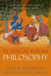 Classical Indian Philosophy - Peter Adamson, Jonardon Ganeri (ISBN: 9780198851769)