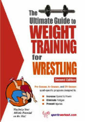 Ultimate Guide to Weight Training for Wrestling - Robert G. Price (2005)