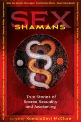 Sex Shamans - Kamaladevi McClure (ISBN: 9781620559215)