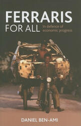 Ferraris for All: In Defence of Economic Progress (2010)