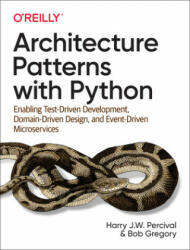 Architecture Patterns with Python - Bob Gregory (ISBN: 9781492052203)