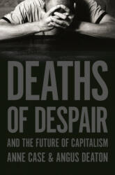 Deaths of Despair and the Future of Capitalism - Angus Deaton (ISBN: 9780691190785)