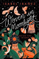 Woven in Moonlight - Isabel Ibanez (ISBN: 9781624148019)