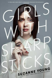 Girls with Sharp Sticks - Suzanne Young (ISBN: 9781534426146)