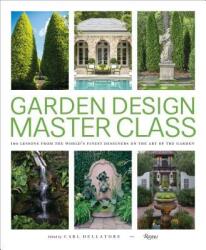 Garden Design Master Class - Carl Dellatore (ISBN: 9780847866663)