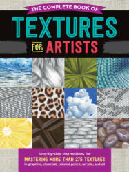 Complete Book of Textures for Artists - Denise J. Howard, Steven Pearce, Mia Tavonatti (ISBN: 9781633228702)