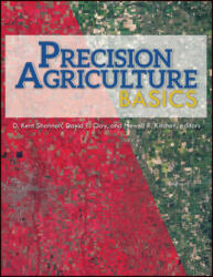Precision Agriculture Basics - D. Kent Shannon, David E. Clay, Newell R. Kitchen (ISBN: 9780891183662)