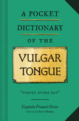 A Pocket Dictionary of the Vulgar Tongue: (ISBN: 9781452184609)