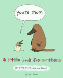You're Mom - Liz Climo (ISBN: 9781250228109)