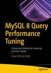 MySQL 8 Query Performance Tuning (ISBN: 9781484255834)