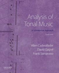 Analysis of Tonal Music: A Schenkerian Approach - Allen Cadwallader, David Gagne, Frank Samarotto (ISBN: 9780190846671)