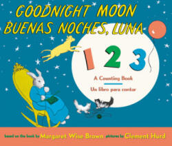 Goodnight Moon 123/Buenas Noches, Luna 123 Board Book: Bilingual Spanish-English - Clement Hurd (ISBN: 9780062971241)