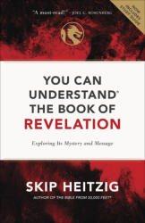 You Can Understand the Book of Revelation: Exploring Its Mystery and Message (ISBN: 9780736975599)