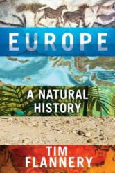 Europe: A Natural History - Tim Flannery (ISBN: 9780802148704)