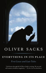 Everything in Its Place: First Loves and Last Tales - Oliver Sacks (ISBN: 9781101972328)